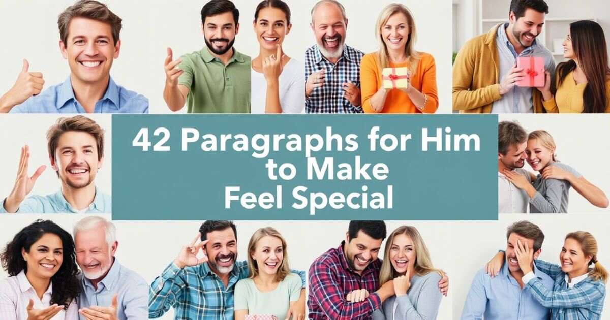 42 Paragraphs for Him to Make Him Feel Special