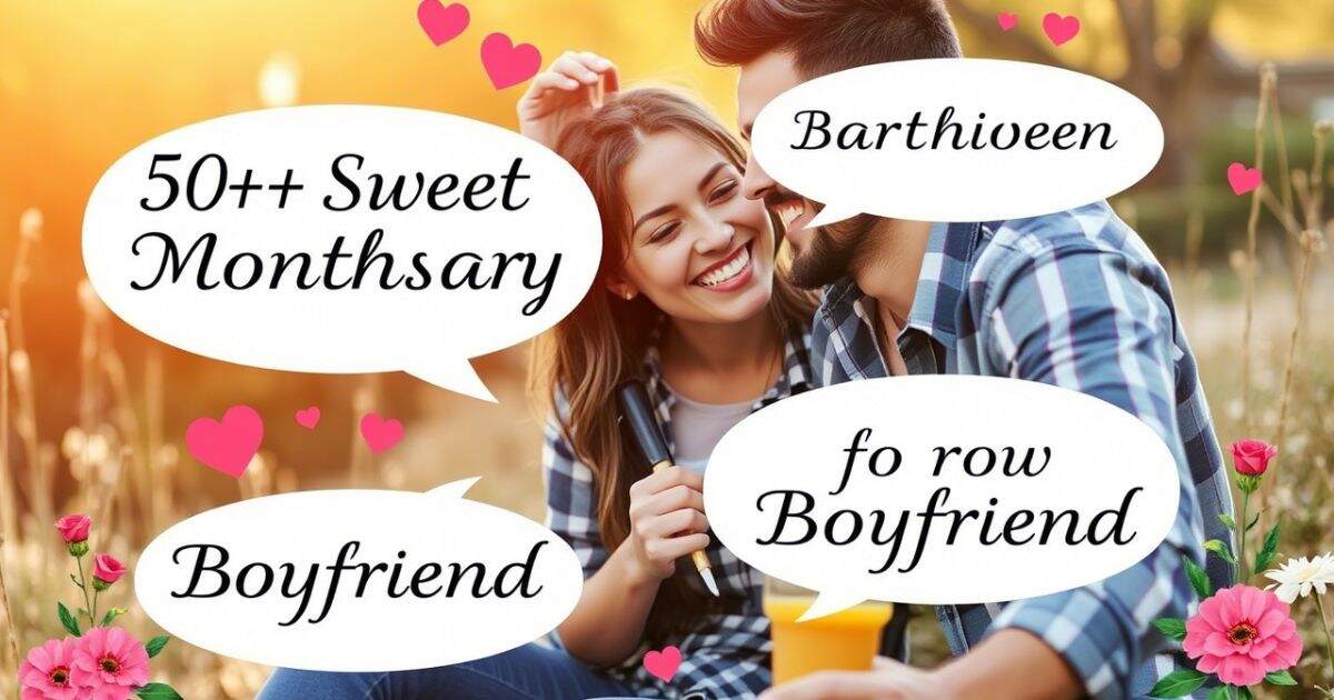 50+ Sweet Monthsary Messages for Your Boyfriend
