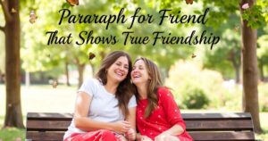 Paragraph for Friend That Shows True Friendship