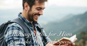 Paragraphs for Him to Make Him Feel Special