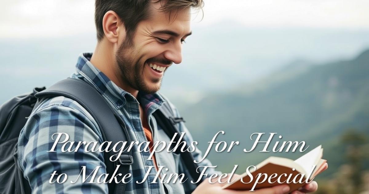 Paragraphs for Him to Make Him Feel Special