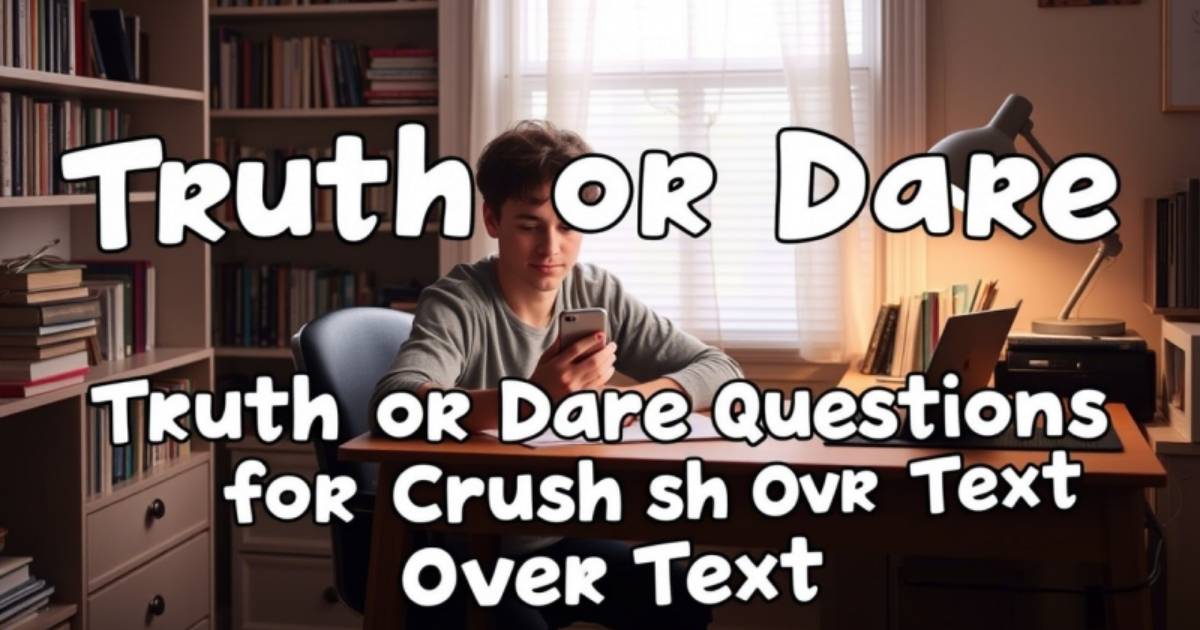 truth-or-dare-questions-for-crush-over-text