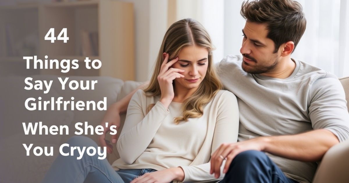 44 Things to Say to Your Girlfriend When She’s Crying (Over Text)