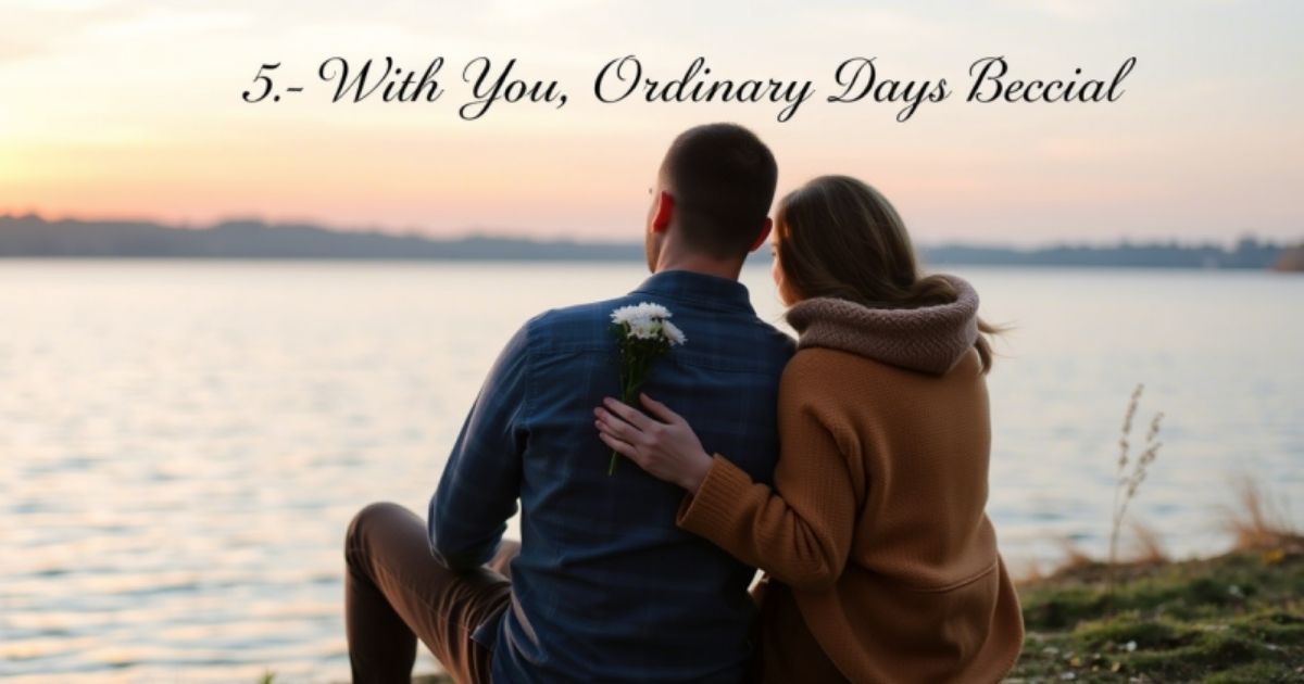 5-with-you-ordinary-days-become-special