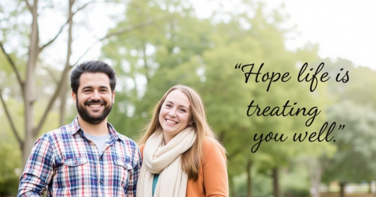 hope-life-is-treating-you-well-meaning