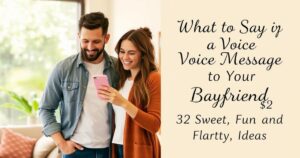 What to Say in a Voice Message to Your Boyfriend: 32 Sweet, Fun, and Flirty Ideas