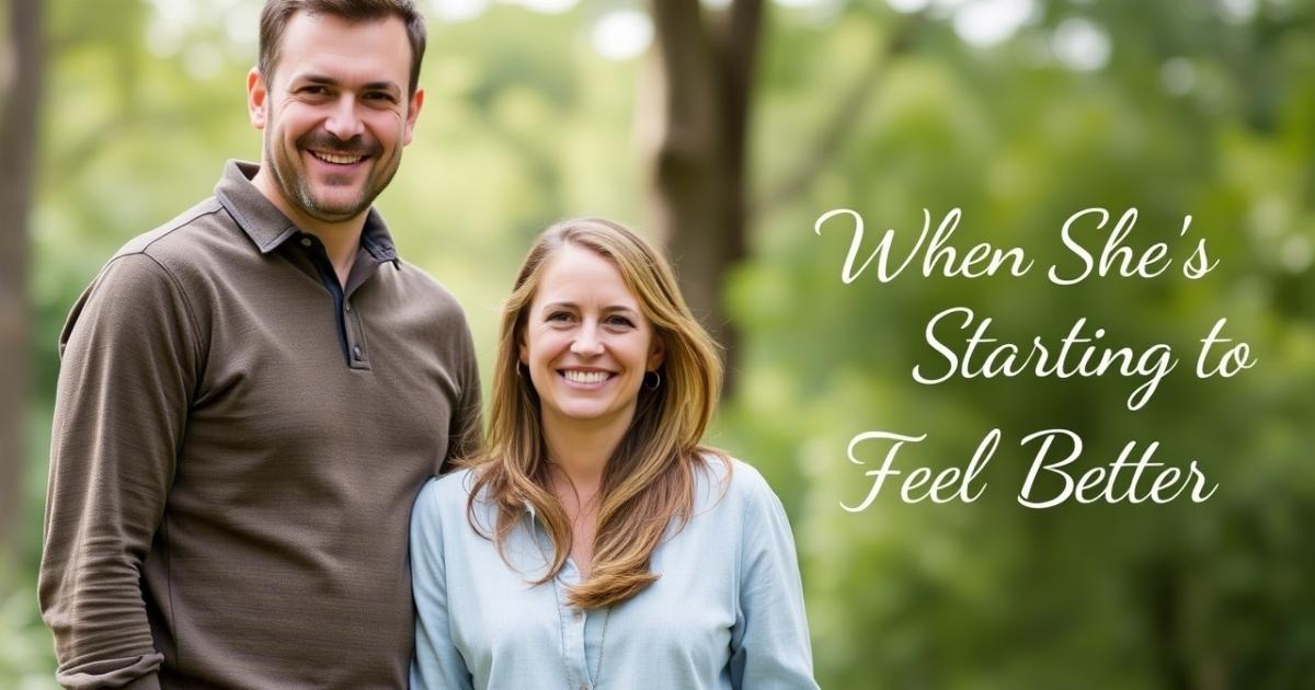 when-shes-starting-to-feel-better