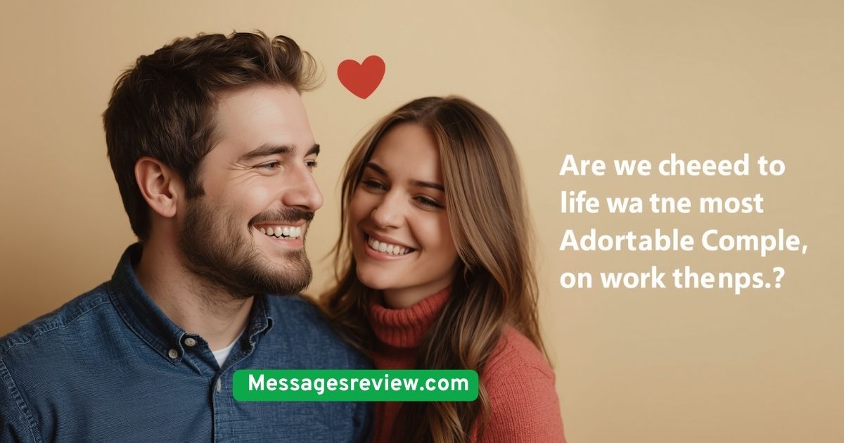 10-are-we-about-to-become-the-most-adorable-couple-on-this-app-or-do-i-have-to-work-for-it