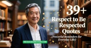 39+ Respect to Be Respected Quotes (Powerful Reminders for Everyday Life)