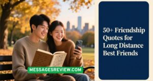 50+ Friendship Quotes for Long Distance Best Friends